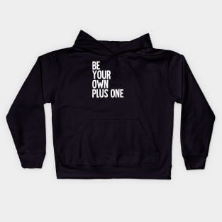 Be Your Own Plus One Kids Hoodie